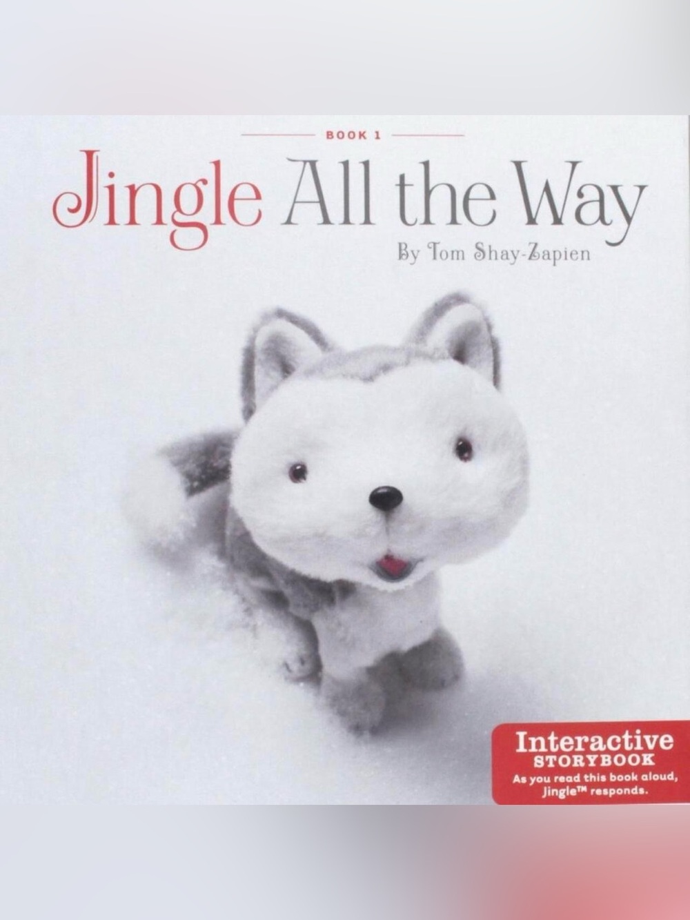 Jingle All the Way Interactive Story Book Hardcover by Tom Shay-Zapien